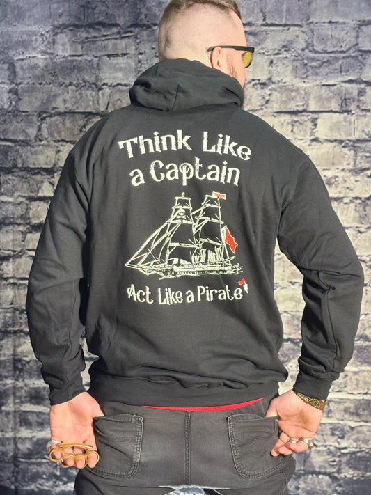 Think Like a Captain, Act Like a Pirate Hoodie
